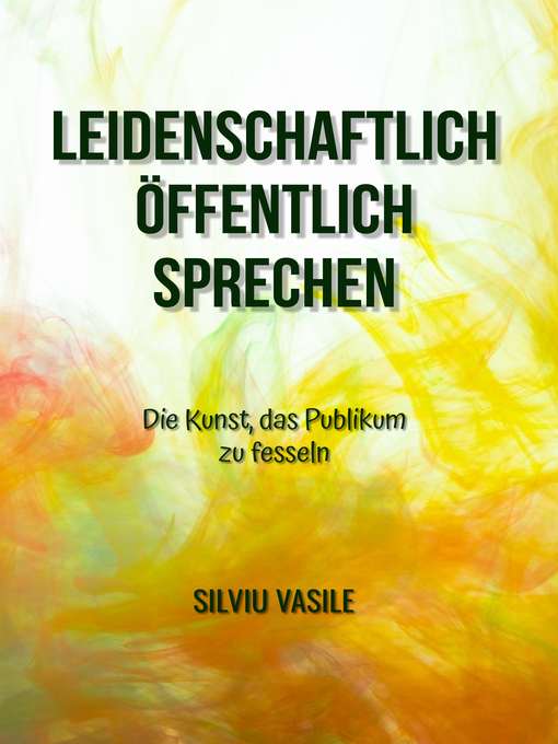 Title details for Leidenschaftlich öffentlich sprechen by Silviu Vasile - Available